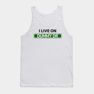 I live on Dummy Dr Tank Top